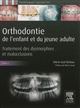 Orthodontie de l'enfant et du jeune adulte : Tome 2 : Traitement des dysmorphies et malocclusions