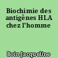 Biochimie des antigènes HLA chez l'homme
