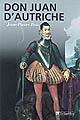 Don Juan d'Autriche (1547-1578) : "le héros de toutes les nations"