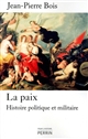 La paix : histoire politique et militaire : 1435-1878