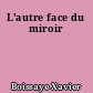 L'autre face du miroir