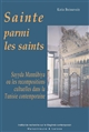 Sainte parmi les saints : Sayyda Mannûbiya ou les recompositions cultuelles dans la Tunisie contemporaine