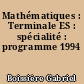 Mathématiques : Terminale ES : spécialité : programme 1994