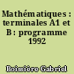 Mathématiques : terminales A1 et B : programme 1992