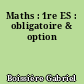 Maths : 1re ES : obligatoire & option