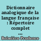 Dictionnaire analogique de la langue française : Répertoire complet des mots par les idées et des idées par les mots
