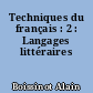 Techniques du français : 2 : Langages littéraires