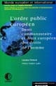 L'ordre public européen : droit communautaire et droit européen des droits de l'homme