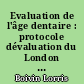 Evaluation de l'âge dentaire : protocole dévaluation du London Atlas sur une population française.