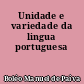 Unidade e variedade da lingua portuguesa