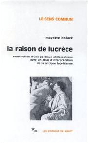 La raison de Lucrèce : constitution d'une poétique philosophique avec un essai d'interprétation de la critique lucrétienne