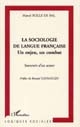 La sociologie de langue française : un enjeu, un combat : souvenirs d'un acteur