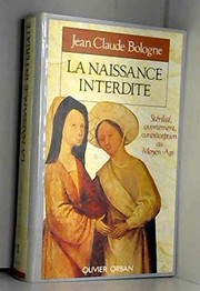 La Naissance interdite : stérilité, avortement, contraception au Moyen âge