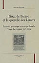 Guez de Balzac et la querelle des "Lettres" : écriture, polémique et critique dans la France du premier XVIIe siècle