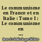 Le communisme en France et en Italie : Tome I : Le communisme en France : [Colloque tenu à Paris, les 1er et 2 mars 1968.]