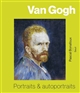 Van Gogh : portraits et autoportraits
