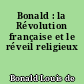 Bonald : la Révolution française et le réveil religieux