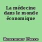 La médecine dans le monde économique