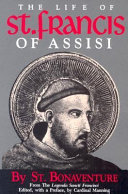 The Life of St. Francis of Assisi : from the "legenda sancti francisci"