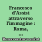 Francesco d'Assisi attraverso l'immagine : Roma, Museo francescano, Codice inv. nr. 1266
