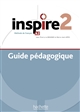 Inspire 2 : méthode de français A2 : Guide pédagogique