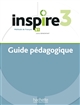 Inspire 3 : méthode de français B1 : Guide pédagogique