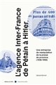 L'agence Inter-France de Pétain à Hitler : une entreprise de manipulation de la presse de province (1936-1950)