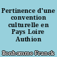 Pertinence d'une convention culturelle en Pays Loire Authion