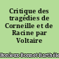 Critique des tragédies de Corneille et de Racine par Voltaire
