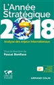 L'année stratégique 2018 : analyse des enjeux internationaux