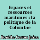 Espaces et ressources maritimes : la politique de la Colombie