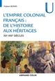 L'empire colonial français : de l'histoire aux héritages (XIXe-XXIe siècles)