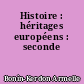 Histoire : héritages européens : seconde