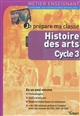 Je prépare ma classe : histoire des arts, cycle 3