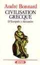 Civilisation grecque : 3 : D'Euripide à Alexandre