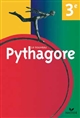 Le nouveau Pythagore : mathématiques 3e