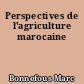 Perspectives de l'agriculture marocaine