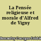 La Pensée religieuse et morale d'Alfred de Vigny