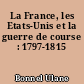 La France, les Etats-Unis et la guerre de course : 1797-1815