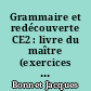 Grammaire et redécouverte CE2 : livre du maître (exercices structuraux et exercices dictés)