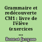Grammaire et redécouverte CM1 : livre de l'élève (exercices écrits et de contrôle)