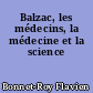 Balzac, les médecins, la médecine et la science