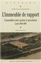 L'immeuble de rapport : l'immobilier entre gestion et spéculation (Lyon 1860-1990)