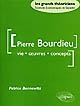 Pierre Bourdieu : vie, oeuvres, concepts