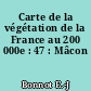 Carte de la végétation de la France au 200 000e : 47 : Mâcon