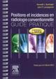 Positions et incidences en radiologie conventionnelle : guide pratique