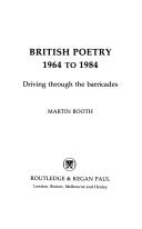 British poetry 1964 to 1984 : Driving through the barricades