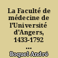 La Faculté de médecine de l'Université d'Angers, 1433-1792 : son évolution au cours des XVIIe et XVIIIe siècles