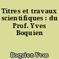 Titres et travaux scientifiques : du Prof. Yves Boquien