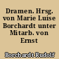 Dramen. Hrsg. von Marie Luise Borchardt unter Mitarb. von Ernst Zinn
